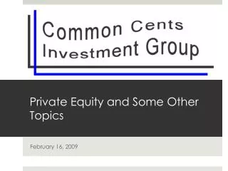 Private Equity and Some Other Topics