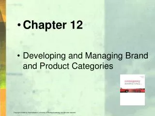 Chapter 12 Developing and Managing Brand and Product Categories