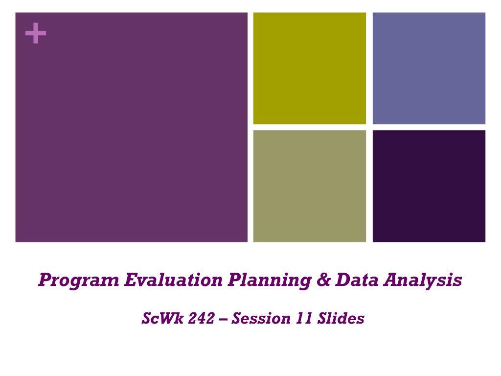 PPT - Program Evaluation Planning & Data Analysis PowerPoint ...