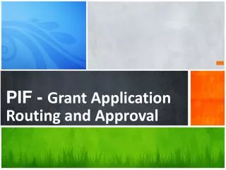 PIF - Grant Application Routing and Approval