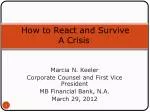 How to React and Survive A Crisis
