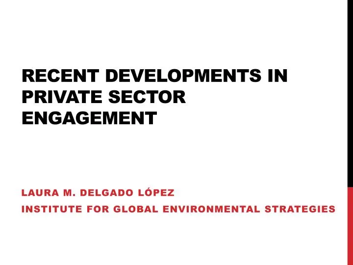 recent developments in private sector engagement