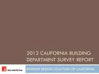 2012 CALIFORNIA BUILDING DEPARTMENT SURVEY REPORT