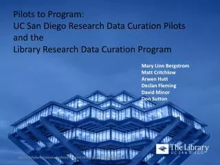 Pilots to Program: UC San Diego Research Data Curation Pilots and the Library Research Data Curation Program