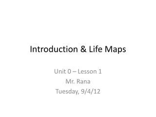 Introduction &amp; Life Maps