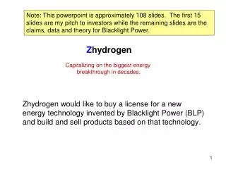 Zhydrogen would like to buy a license for a new energy technology invented by Blacklight Power (BLP) and build and sell