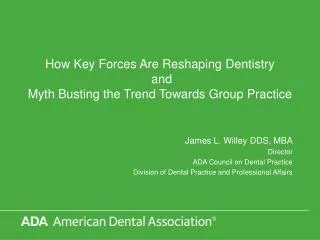 How Key Forces Are Reshaping Dentistry and Myth Busting the Trend Towards Group Practice