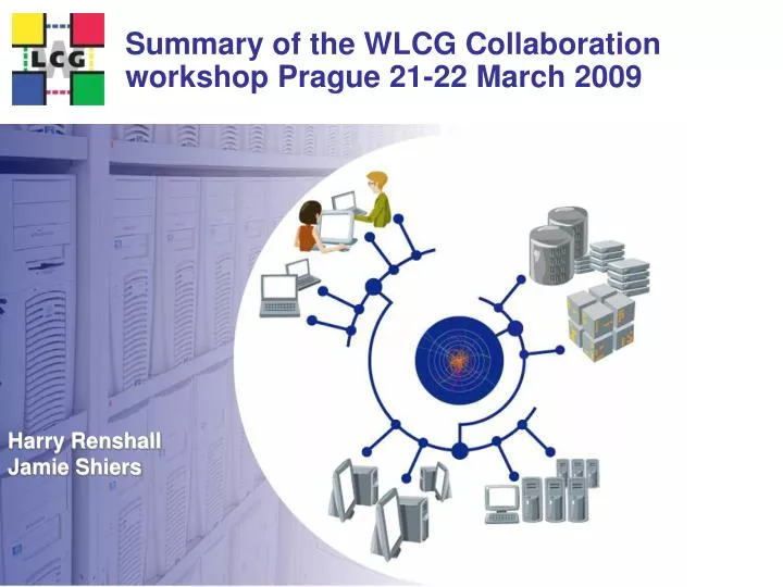 summary of the wlcg collaboration workshop prague 21 22 march 2009