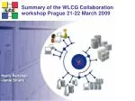 Summary of the WLCG Collaboration workshop Prague 21-22 March 2009