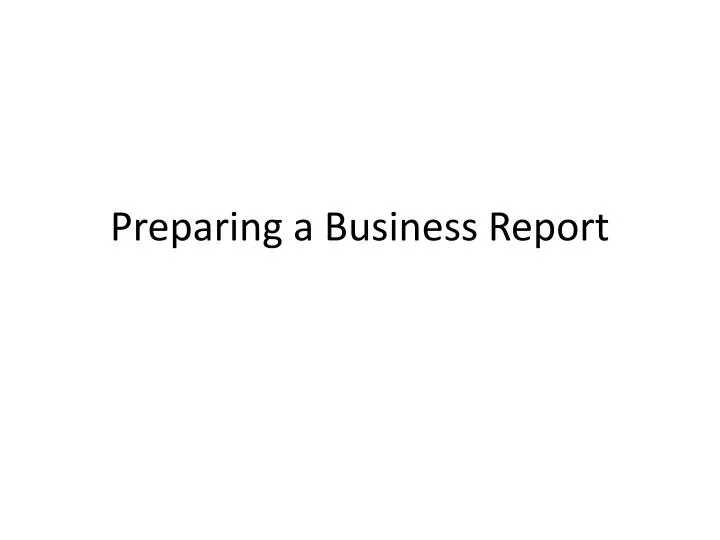 preparing a business report