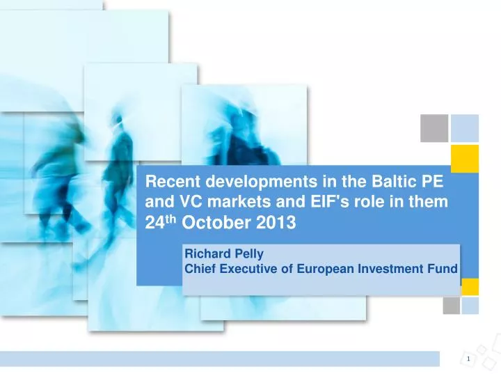 recent developments in the baltic pe and vc markets and eif s role in them 24 th october 2013