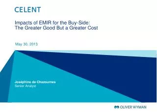 Impacts of EMIR for the Buy-Side: The Greater Good B ut a Greater Cost
