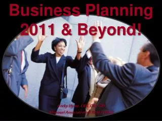 Business Planning 2011 &amp; Beyond!