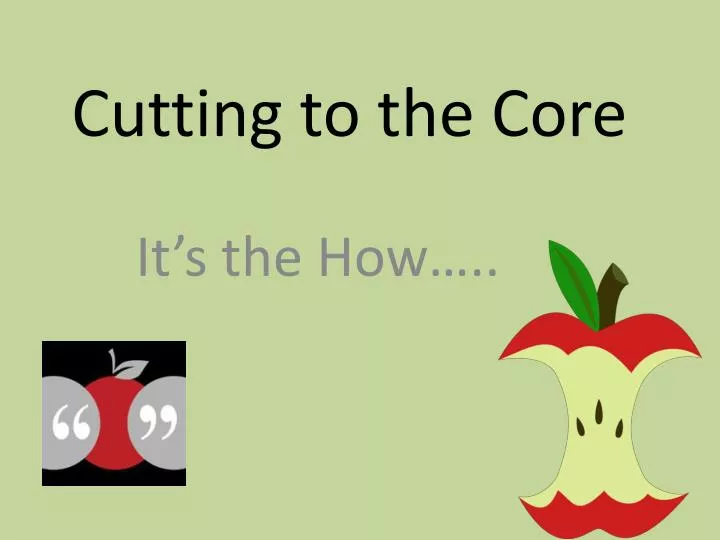 cutting to the core