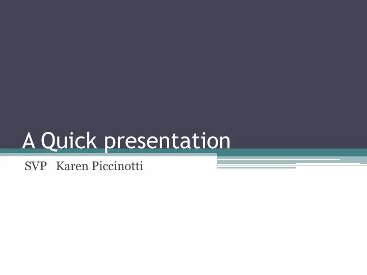 a quick presentation