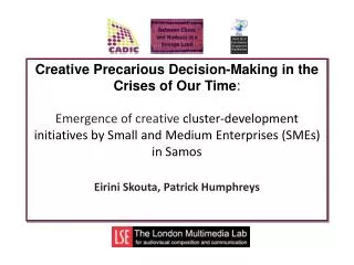 Creative Precarious Decision-Making in the Crises of Our Time :