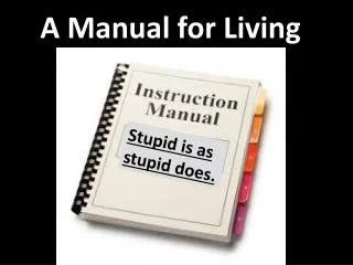 A Manual for Living