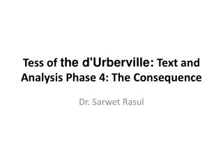 Tess of the d'Urberville : Text and Analysis Phase 4: The Consequence