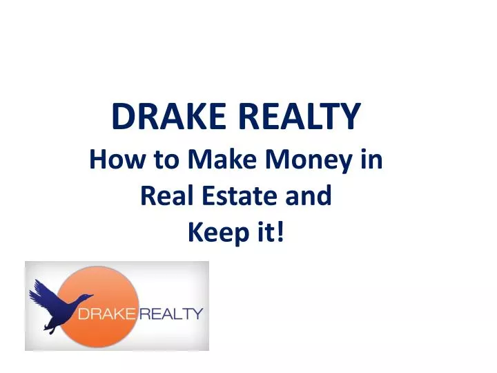 drake realty how to make money in real estate and keep it