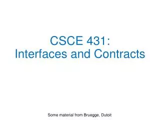 CSCE 431: Interfaces and Contracts