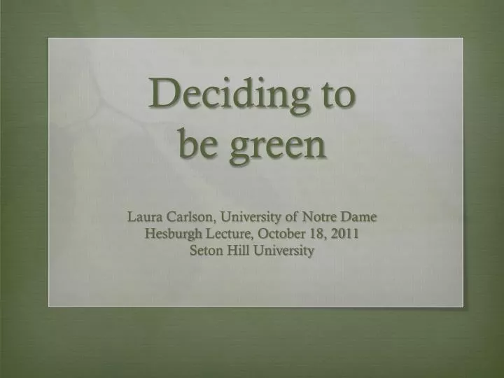 deciding to be green
