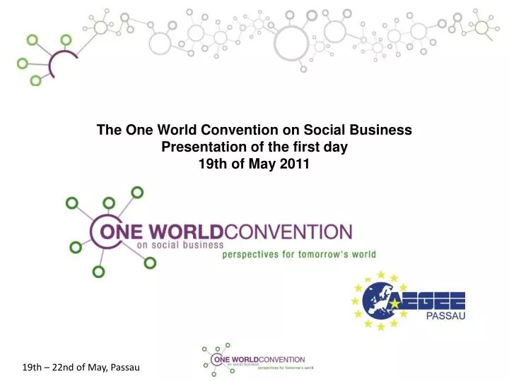 the one world convention on social business presentation of the first day 19th of may 2011