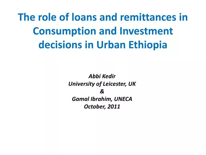 the role of loans and remittances in consumption and investment decisions in urban ethiopia