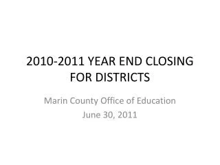 2010-2011 YEAR END CLOSING FOR DISTRICTS