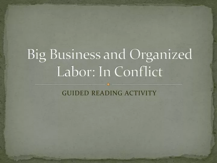 big business and organized labor in conflict