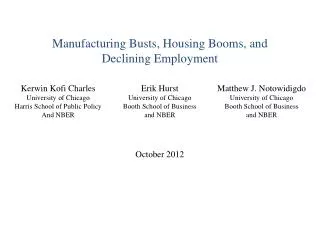 Manufacturing Busts, Housing Booms, and Declining Employment October 2012