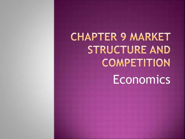chapter 9 market structure and competition