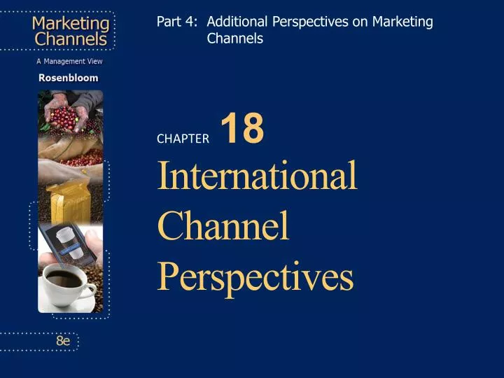 part 4 additional perspectives on marketing channels