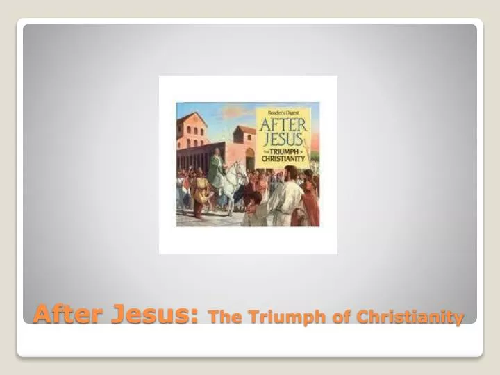 after jesus the triumph of christianity