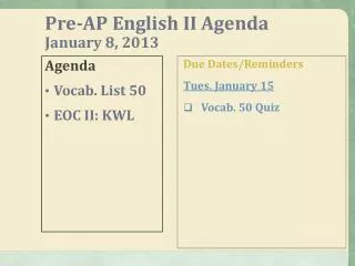 Pre-AP English II Agenda January 8, 2013