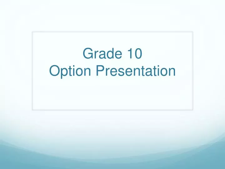 grade 10 option presentation