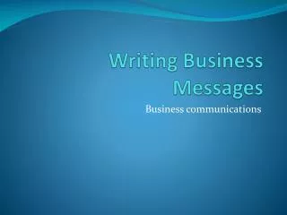 Writing Busines s Messages
