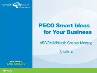 PECO Smart Ideas for Your Business AFCOM Midlantic Chapter Meeting 5/1/2014