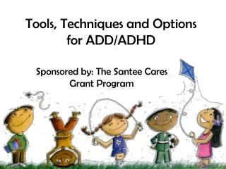 Tools, Techniques and Options for ADD/ADHD