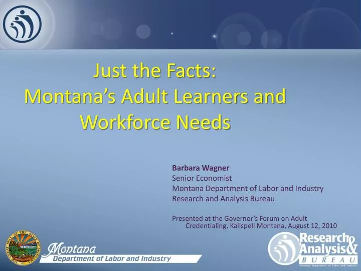 just the facts montana s adult learners and workforce needs