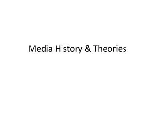 Media History &amp; Theories