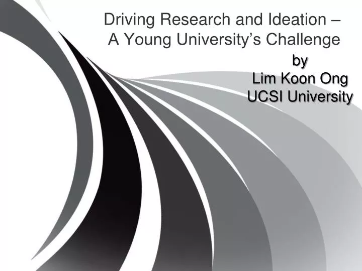 driving research and ideation a young university s challenge