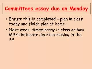 Committees essay due on Monday