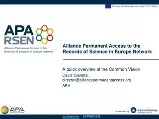 A quick overview of the Common Vision David Giaretta, director@alliancepermanentaccess.org APA