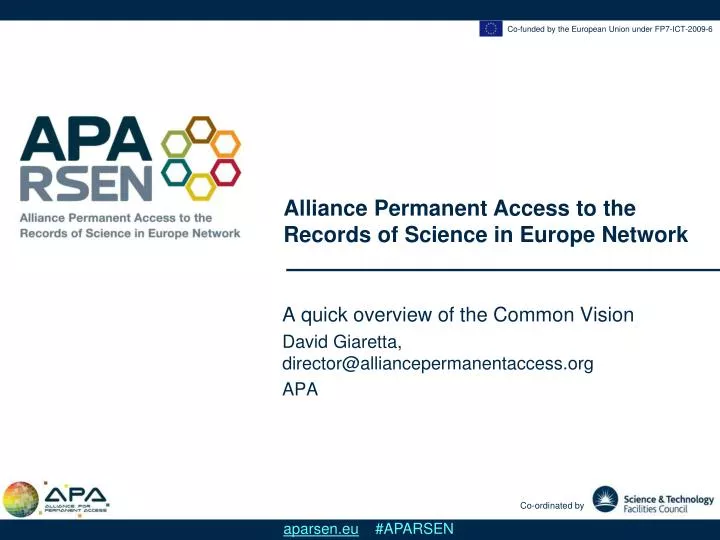 a quick overview of the common vision david giaretta director@alliancepermanentaccess org apa