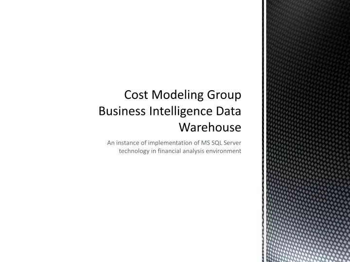 cost modeling group business intelligence data warehouse