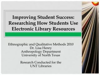 Improving Student Success: Researching How Students Use Electronic Library Resources