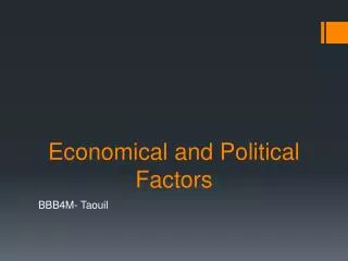 Economical and Political Factors