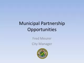Municipal Partnership Opportunities