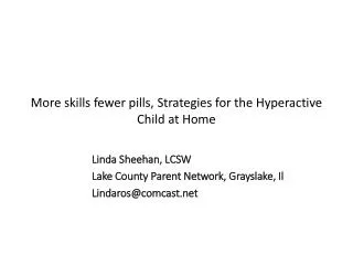 More skills fewer pills, Strategies for the Hyperactive Child at Home