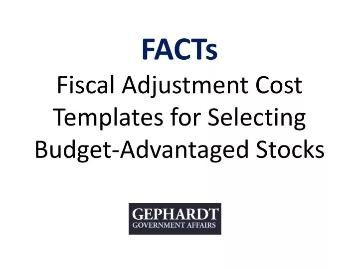 facts fiscal adjustment cost templates for selecting budget advantaged stocks